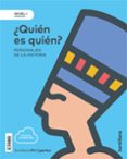 NIVEL I QUIEN ES QUIEN? PERSONAJES DE LA HISTORIA 1 EDUCACION PRIMARIA CASTELLANO ED. 2018 di VV.AA. 