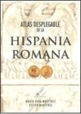 ATLAS DESPLEGABLE DELA HISPANIA ROMANA di VV.AA. 