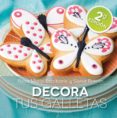 DECORA TUS GALLETAS (2 ED) de ESCRIBANO, ROSA MARIA  RINCON, SONIA 