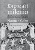 EN POS DEL MILENIO: REVOLUCIONARIOS MILENARISTAS Y ANARQUISTAS MISTICOS DE LA EDAD MEDIA di COHN, NORMAN 