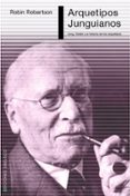 ARQUETIPOS JUNGUIANOS: JUNG, GDEL Y LA HISTORIA DE LOS ARQUETIPO S de ROBERTSON, ROBIN 