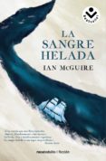 LA SANGRE HELADA de MCGUIRE, IAN 