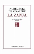 LA ZANJA (XII PREMIO CESAR SIMN DE POESIA) di RUIZ DE VIASPRE, NURIA 