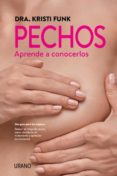 PECHOS. APRENDE A CONOCERLOS di FUNK, KRISTI 