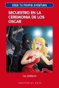 CREA TU PROPIA AVENTURA 2: SECUESTRO EN LA CEREMONIA DE LOS OSCAR di ROBINSON, JILL 
