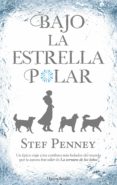 BAJO LA ESTRELLA POLAR di PENNEY, STEF 