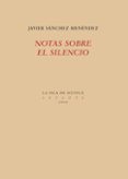 NOTAS SOBRE EL SILENCIO di SANCHEZ MENENDEZ, JAVIER 