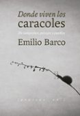 DONDE VIVEN LOS CARACOLES: DE CAMPESINOS, PAISAJES Y PUEBLOS de BARCO ROYO, EMILIO 