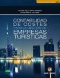 CONTABILIDAD DE COSTES PARA LA GESTIN DE EMPRESAS TURSTICAS di CAMPO MORENO, PALOMA DEL 