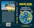 REPUBLICA DOMINICANA 2019 (5 ED.) (GUIA AZUL) de INGELMO, ANGELAIZPUN, ISABEL