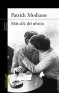 MAS ALLA DEL OLVIDO de MODIANO, PATRICK 