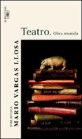 TEATRO: OBRA REUNIDA de VARGAS LLOSA, MARIO 
