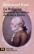 LA RELIGION DENTRO DE LOS LIMITES DE LA MERA RAZON de KANT, IMMANUEL 