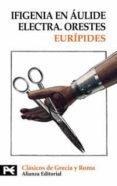IFIGENIA EN AULIDE; ELECTRA; ORESTES de EURIPIDES 