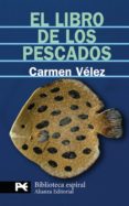 EL LIBRO DE LOS PESCADOS de VELEZ, CARMEN 