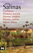 POESIAS COMPLETAS; 6: CONFIANZA; PRIMERAS POESIAS; POEMAS INEDITOS; POEMAS SUELTOS; POESIA ULTIMA de SALINAS, PEDRO 