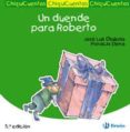 CHIQUICUENTOS 9 :UN DUENDE PARA ROBERTO de OLAIZOLA SARRIA, JOSE LUIS 