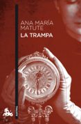 LA TRAMPA de MATUTE, ANA MARIA 