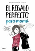 EL REGALO PERFECTO PARA MAM de MENENDEZ-PONTE, MARIA EVADUNA 