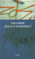 QUE ES LA HERMENEUTICA? de GRONDIN, JEAN 