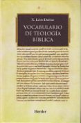 VOCABULARIO DE TEOLOGIA BIBLICA di LEON-DUFOUR, XAVIER 