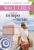 WACU GIRLS: CUANDO EL TIEMPO HACE TICTAC de FERRER LEONI, FIONA 