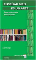 ENSEAR BIEN ES UN ARTE: SUGERENCIAS PARA PRINCIPIANTES di HAIGH, ALAN 