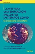 CLAVES PARA UNA EDUCACION INCLUSIVA EN TIEMPOS COVID EN EL ESCENARIO UNIVERSITARIO de LEIVA OLIVENCIA, JUAN JOSE 