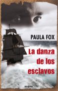 LA DANZA DE LOS ESCLAVOS di FOX, PAULA 
