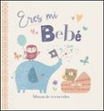 ERES MI BEBE (ALBUM DE RECUERDOS) di VV.AA. 
