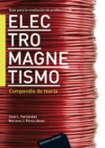 ELECTROMAGNETISMO: COMPENDIO DE TEORIA de FERNANDEZ, JOSE L. 