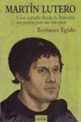 MARTIN LUTERO di EGIDO LOPEZ, TEOFANES 
