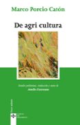 DE AGRI CULTURA de CATON, MARCO PORCIO 
