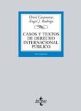 CASOS Y TEXTOS DE DERECHO INTERNACIONAL PUBLICO (6 ED.) de CASANOVAS, ORIOL   RODRIGO, ANGEL J. 