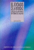 EL EXTASIS DE LA INTIMIDAD: ONTOLOGIA DEL AMOR HUMANO EN TOMAS DE AQUINO de CRUZ CRUZ, JUAN 