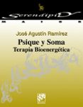 PSIQUE Y SOMA: TERAPIA BIOENERGETICA de RAMIREZ, JOSE AGUSTIN 