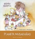 PLANETA MUSARAAS (SOY ) di IBARROLA, BEGOA 