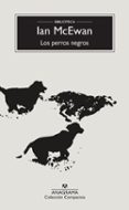 LOS PERROS NEGROS de MCEWAN, IAN 