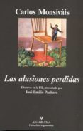 LAS ALUSIONES PERDIDAS de MONSIVAIS, CARLOS 