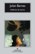 HABLANDO DEL ASUNTO de BARNES, JULIAN 