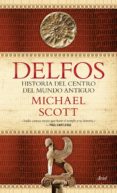 DELFOS: UNA HISTORIA DEL CENTRO DEL MUNDO ANTIGUO de SCOTT, MICHAEL 