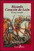 RICARDO CORAZON DE LEON: EL REY CRUZADO de FLORI, JEAN 