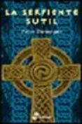 LA SERPIENTE SUTIL (IV ENTREGA DE LAS AVENTURAS DE SOR FIDELMA) de TREMAYNE, PETER 