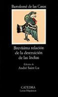 BREVISIMA RELACION DE LA DESTRUCCION DE LAS INDIAS (7 ED.) de CASAS, BARTOLOME DE LAS 