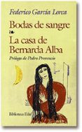 BODAS DE SANGRE: LA CASA DE BERNARDA ALBA de GARCIA LORCA, FEDERICO 