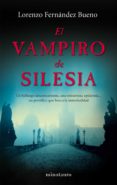 (PE) EL VAMPIRO DE SILESIA de FERNANDEZ BUENO, LORENZO 