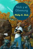 NICK Y EL GLIMMUNG de DICK, PHILIP K. 