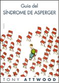 GUIA DEL SINDROME DE ASPERGER de ATTWOOD, TONY 