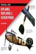BIPLANOS, TRIPLANOS E HIDROAVIONES de WINCHESTER, JIM 