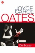 DEL BOXEO de OATES, JOYCE CAROL 